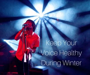 Keep a healthy singing voice during winter